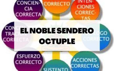 Descubre todo sobre el Noble Sendero Óctuplo